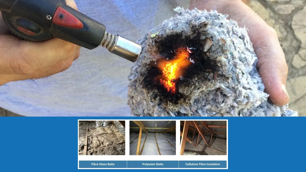A fist-sized clump of grey Cellulose Fibre Insulation held in a bare hand with a blowtorch flame on it, charred and glowing only where the flame touches, above three roof-space photos labelled fibreglass batts, polyester batts and Cellulose Fibre Insulation